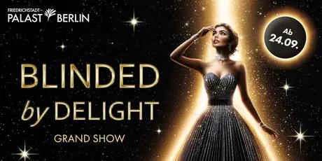 Blinded by Delight Grand Show