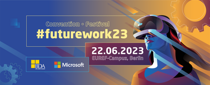 Veranstaltungen in Berlin: #futurework23 Convention & Festival