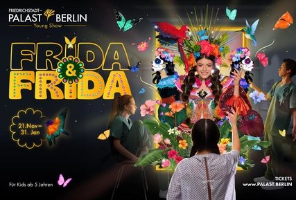 Frida und Frida die Young Show im Friedrichstadtpalast