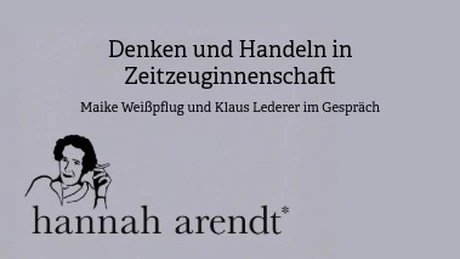 Hannah Arendt – Denken und Handeln in Zeitzeuginnenschaft