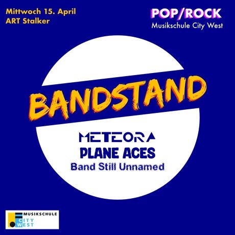 Musikschule City West: Bandstand - Plane Aces, Meteora + Band Still Unnamed