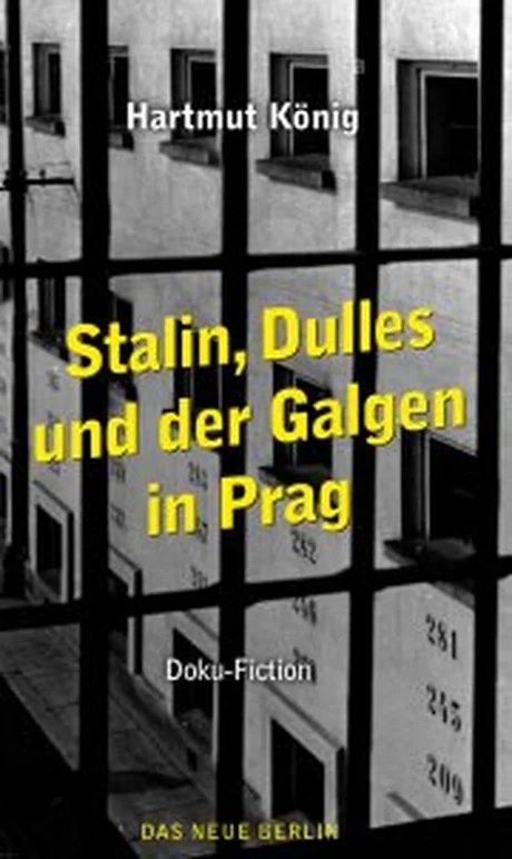 Buchcover: »Stalin, Dulles und der Galgen in Prag«