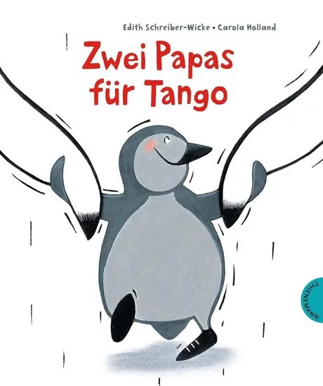 Buchcover "Zwei Papas für Tango" von Edith Schreiber-Wicke und Carola Holland