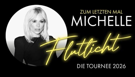 MICHELLE - ZUM LETZTEN MAL - FLUTLICHT - Die Tournee 2026