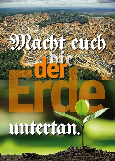 Macht euch die Erde untertan