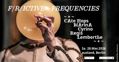 concert: CATE HOPS / MARINA CYRINO / REGIS LEMBERTHE / Frictive Frequencies
