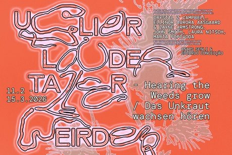 Uglier, Louder, Taller, Weirder – Hearing the Weeds grow / Das Unkraut wachsen hören