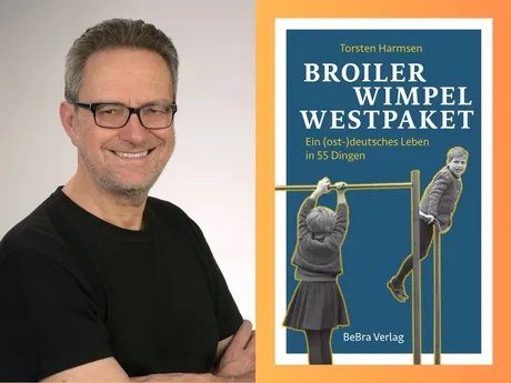 Torsten Harmsen: Broiler Wimpel Westpaket. Ein (ost-)deutsches Leben in 55 Dingen