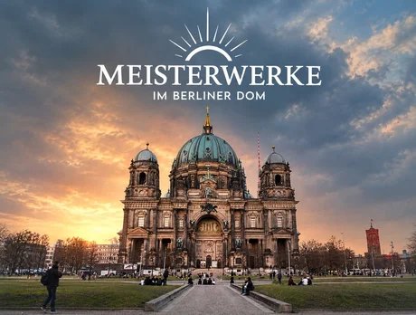 Meisterwerke im Berliner Dom 