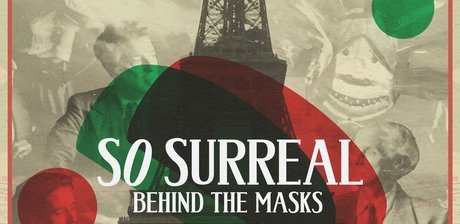 So Surreal: Behind the Masks