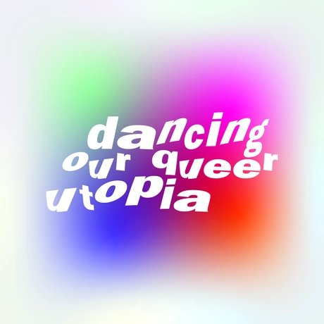 Dancing Our Queer Utopia