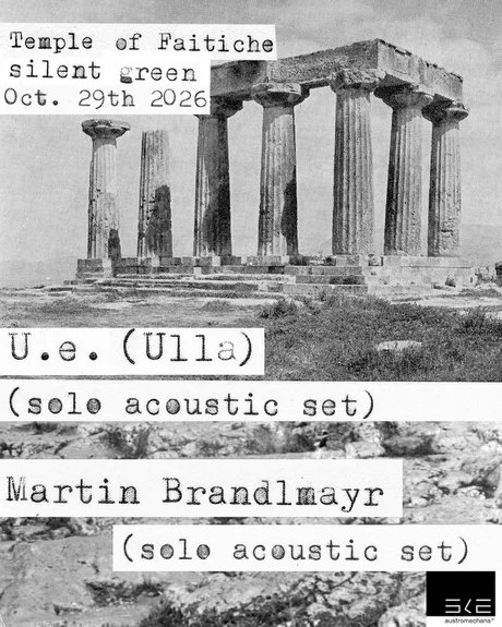 Temple of Faitiche pres. U.e. (Ulla) + Martin Brandlmayr