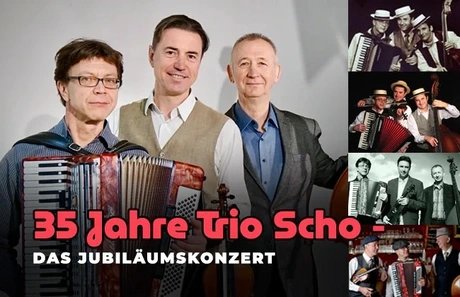 35 JAHRE TRIO SCHO! - DAS GROßE JUBIKÄUMSKONZERT