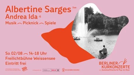 Berliner Kurkonzerte in Weißensee – Sommerfrische & Pop im Kiez, mit Albertine Sarges, Andrea Ida
