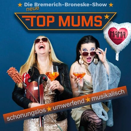 Top Mums   Der Wahnsinn Geht Weiter Altstadttheater Köpenick Quadrat