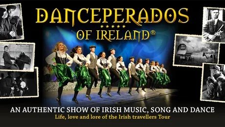 Danceperados of Ireland - Life, love and lore of the Irish Travellers Tour