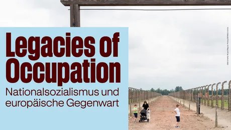 Legacies of Occupation. Nationalsozialismus und europäische Gegenwart