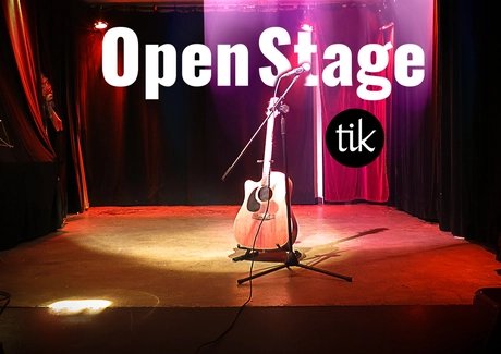 OPEN STAGE IM TIK