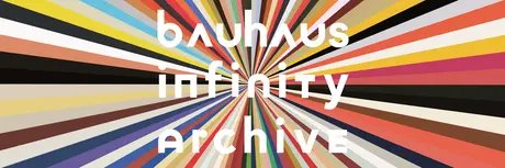 Bauhaus Infinity Archive