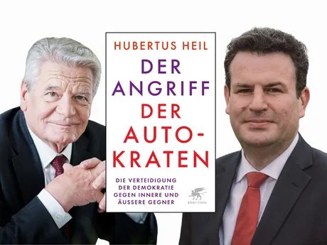 Hubertus Heil und Joachim Gauck im Gespräch: Der Angriff der Autokraten. Die Verteidigung der Demokratie gegen innere und äußere Gegner