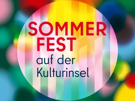 SOMMERFEST AUF DER KULTURINSEL