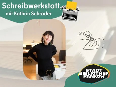 Schreibwerkstatt mit Kathrin Schrader
