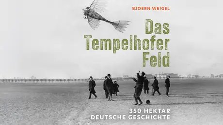 Das Tempelhofer Feld