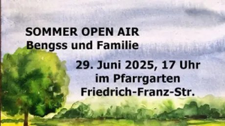 Veranstaltungen in Berlin: SOMMER OPEN AIR, Bengss und Familie, Pfarrgarten