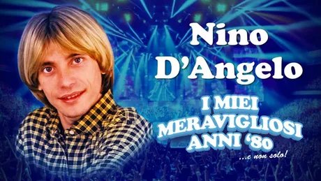 VISUAL Nino D'angelo - I miei meravigliosi anni '80... e non solo!