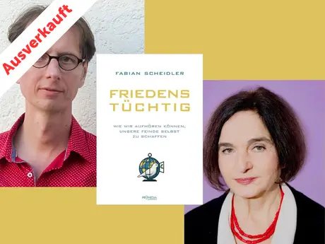 Veranstaltungen in Berlin: +++AUSVERKAUFT+++ Fabian Scheidler & Daniela Dahn im Gespräch: Friedenstüchtig. Wie wir aufhören können, unsere Feinde selbst zu schaffen
