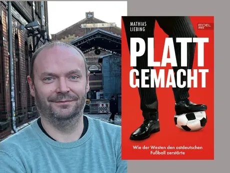 VISUAL Mathias Liebing: Plattgemacht. Wie der Westen den ostdeutschen Fußball zerstörte