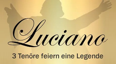 VISUAL Luciano - 3 Tenöre feiern eine Legende