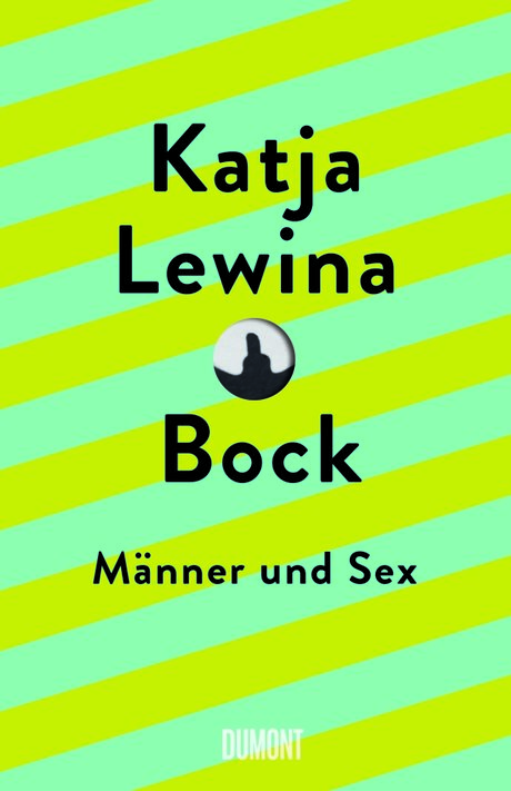 Veranstaltungen in Berlin: Katja Lewina: Bock – Männer und Sex