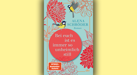 Buchcover Alena Schröder: Bei euch ist es immer so unheimlich still