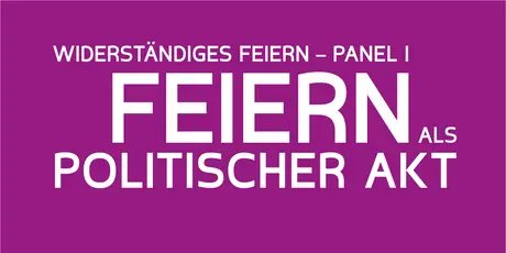 Feiern als politischer Akt