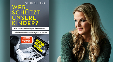KEY VISUAL Silke Müller: Wer schützt unsere Kinder? Wie künstliche Intelligenz Familien und Schule verändert und was jetzt zu tun ist