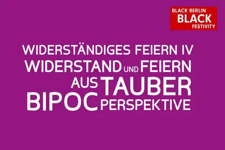 Widerstand und Feiern aus Tauber BIPoC Perspektive