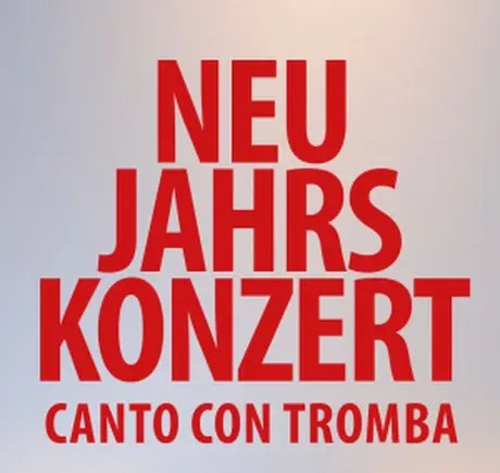 Neujahrskonzert – Canto con Tromba Neujahrskonzert – Canto con Tromba