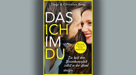 Buchcover: Tanja Roos, Christian Roos: Das Ich im Du. Du hast Dein Beziehungsglück selbst in der Hand