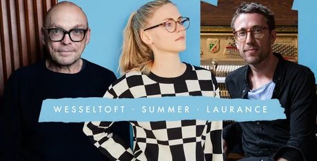 Bugge Wesseltoft, Johanna Summer, Bill Laurance
