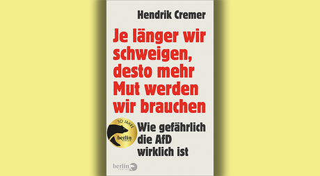 BUCHCOVER Hendrik Cremer: Je länger wir schweigen, desto mehr Mut werden wir brauchen. Wie gefährlich die AfD wirklich ist