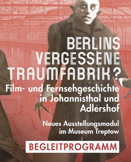 VISUAL Berlins vergessene Traumfabrik? Film- und Fernsehgeschichte in Johannisthal und Adlershof
