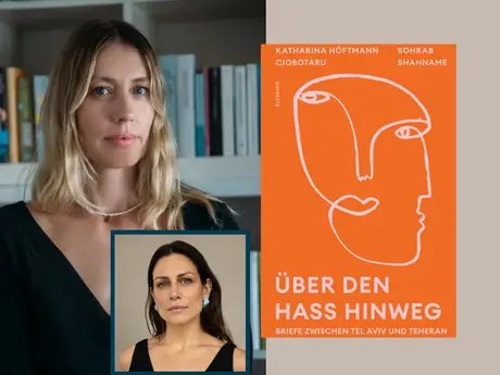 KEY VISUAL Katharina Höftmann Ciobotaru im Gespräch mit Shila Behjat: Über den Hass hinweg. Briefe zwischen Tel Aviv und Teheran
