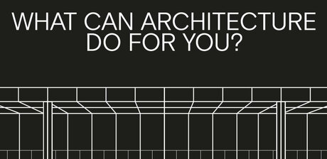 Keyvisual „What Can Architecture Do for You?”