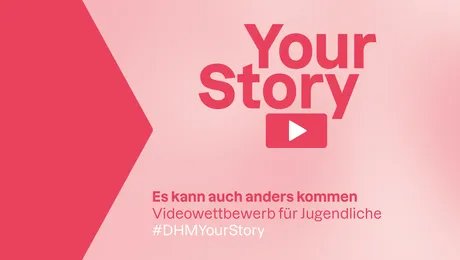 Veranstaltungen in Berlin: Abschlussveranstaltung „Your Story. Es kann auch anders kommen“