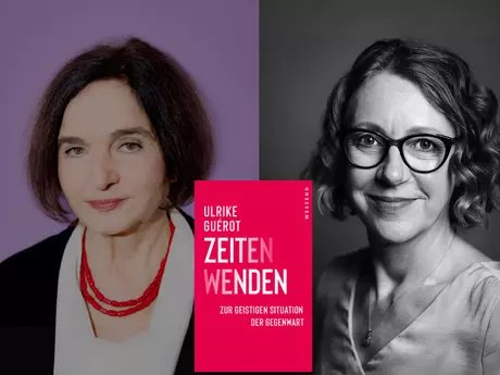 COLLAGE Ulrike Guérot & Daniela Dahn: Zeitenwenden. Zur geistigen Situation der Gegenwart