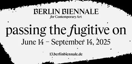 VISUAL 13th Berlin Biennale for Contemporary Art