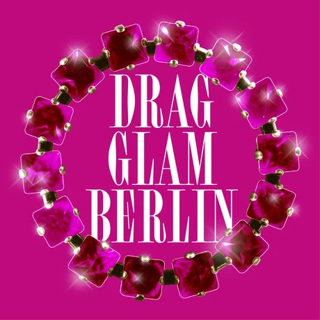 KEY VISUAL DRAG. GLAM. BERLIN.