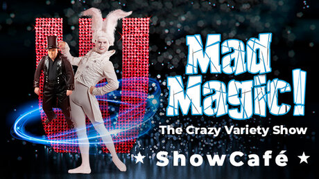 KEY VISUAL ShowCafé | MAD MAGIC! – The Crazy Variety Show