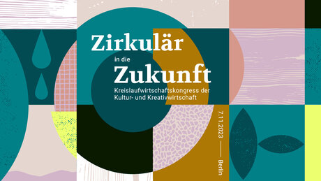 Veranstaltungen in Berlin: Kreislaufwirtschaftskongress der Kultur- und Kreativwirtschaft